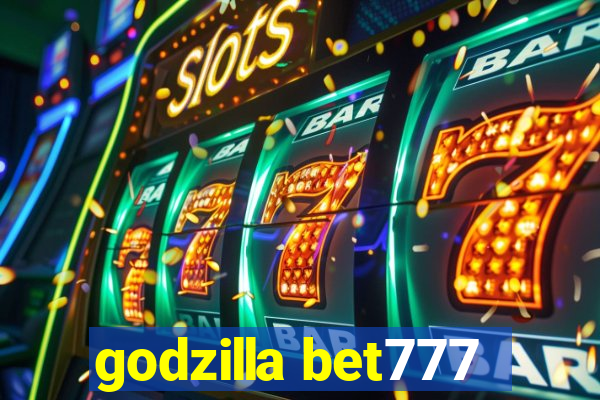 godzilla bet777